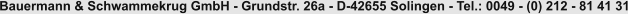 Bauermann & Schwammekrug GmbH - Grundstr. 26a - D-42655 Solingen - Tel.: 0049 - (0) 212 - 81 41 31