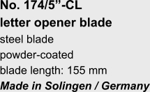 No. 174/5”-CL  letter opener blade steel blade powder-coated blade length: 155 mm Made in Solingen / Germany